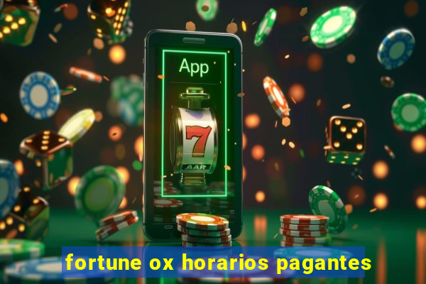 fortune ox horarios pagantes